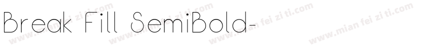 Break Fill SemiBold字体转换